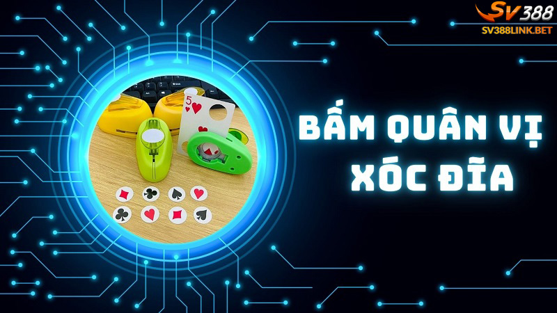 Bấm vị xóc đĩa