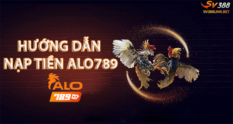 Hướng dẫn nạp tiền alo789